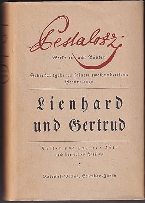 Lienhard und Gertrud. Erster und zweiter Teil nach der ersten Fassung.