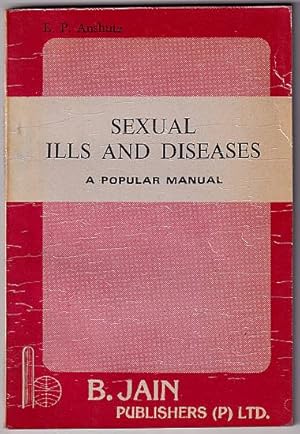 Image du vendeur pour Sexual Ills and Diseases. A popular Manual. Based on the best homoeopathic practice and text books. mis en vente par Antiquariat Das Zweitbuch Berlin-Wedding