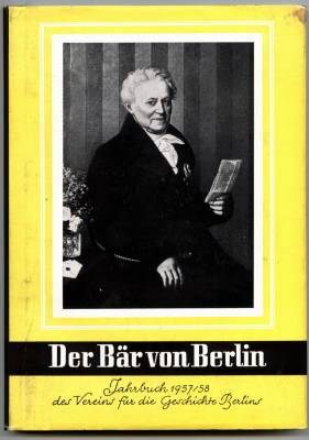 Der Bär von Berlin. Jahrbuch des Vereins für die Geschichte Berlins. Siebente Folge 1957/58. Hera...