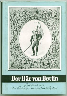 Der Bär von Berlin. Jahrbuch des Vereins für die Geschichte Berlins. Achte Folge 1959. Herausgege...