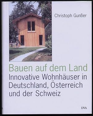 Imagen del vendedor de Bauen auf dem Land. Innovative Wohnhuser aus Deutschland, sterreich und der Schweiz. a la venta por Antiquariat Das Zweitbuch Berlin-Wedding