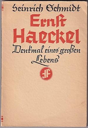 Ernst Haeckel. Denkmal eines großen Lebens.