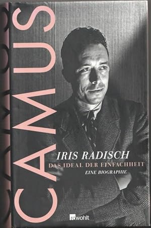 Camus. Das Ideal der Einfachheit ; eine Biographie.