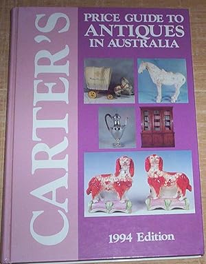 Seller image for Carter's Price Guide to Antiques in Australia 1994. for sale by Thylacine Fine Books