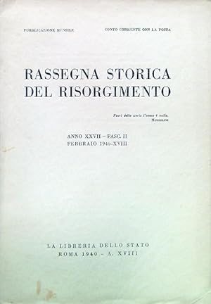 Rassegna storica del Risorgimento - Anno XXXVII Fasc. II Febbraio 1940-XVIII