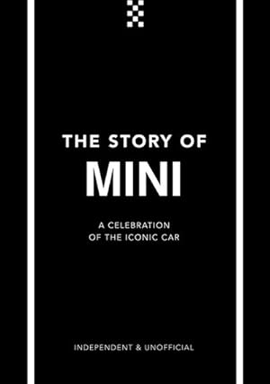 Imagen del vendedor de The Story of Mini : A Tribute to the Iconic Car a la venta por AHA-BUCH GmbH
