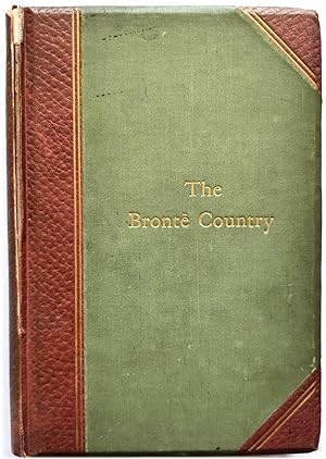 Seller image for The Bronte Country: Its Topography, Antiquities, and History for sale by PsychoBabel & Skoob Books