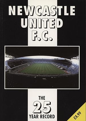 Seller image for NEWCASTLE UNITED FC: THE 25 YEAR RECORD 1970-71 TO 1994-95 for sale by Sportspages
