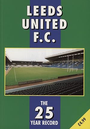 Seller image for LEEDS UNITED FC: THE 25 YEAR RECORD 1970-71 TO 1994-95 for sale by Sportspages