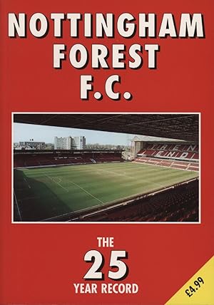 Seller image for NOTTINGHAM FOREST FC: THE 25 YEAR RECORD 1970-71 TO 1994-95 for sale by Sportspages