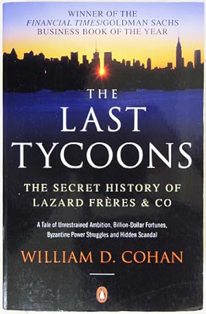 Bild des Verkufers fr The Last Tycoons: The Secret History of Lazard Frres & Co. zum Verkauf von Entelechy Books