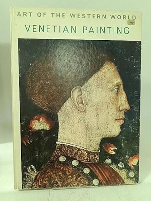 Imagen del vendedor de Art of the Western World: Venetian Painting a la venta por World of Rare Books
