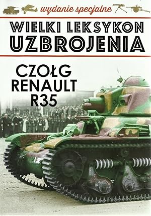 THE GREAT LEXICON OF POLISH WEAPONS 1939. SPECIAL VOL 6/2021: RENAULT R35 LIGHT INFANTRY TANK IN ...