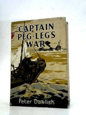Seller image for Captain Peg - Leg's War for sale by World of Rare Books