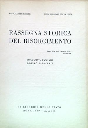 Rassegna storica del Risorgimento - Anno XXVI Fasc. VIII Agosto 1939-XVII