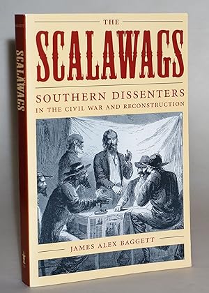 Seller image for The Scalawags. Southern Dissenters in the Civil War and Reconstruction for sale by Blind-Horse-Books (ABAA- FABA)