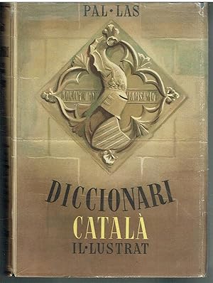 Diccionari Català Il lustrat Pal las. Amb etimologies i equivalències en castellà, francès i anglès.