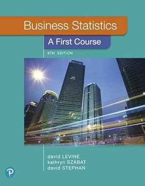 Seller image for Business Statistics: A First Course (8th Edition) by Levine, David M., Szabat, Kathryn A., Stephan, David F. [Paperback ] for sale by booksXpress