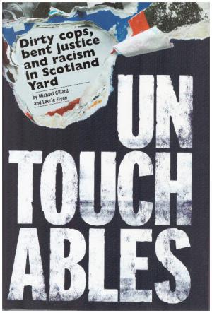Seller image for UNTOUCHABLES Dirty Cops, Bent Justice and Racism in Scotland Yard for sale by Loretta Lay Books