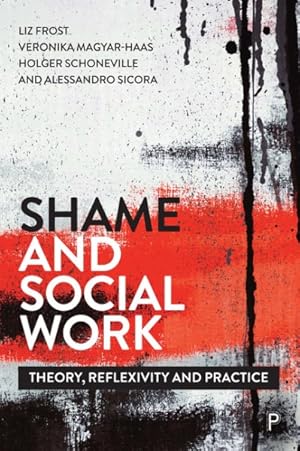 Seller image for Shame and Social Work : Theory, Reflexivity and Practice for sale by GreatBookPrices