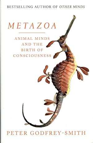 Metazoa : Animal Minds and the Birth of Consciousness