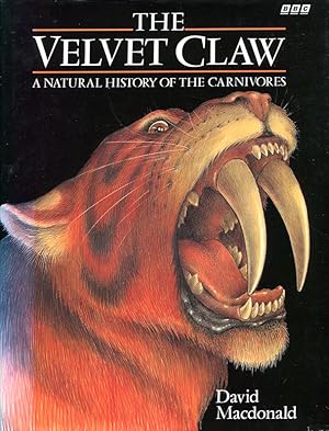 Bild des Verkufers fr The Velvet Claw: A Natural History of the Carnivores zum Verkauf von Godley Books