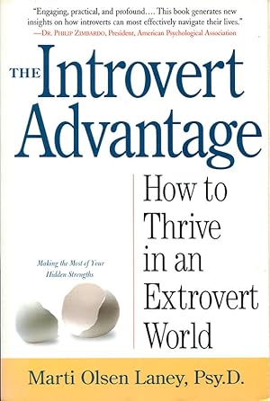 The Introvert Advantage : How to Survive in an Extrovert World