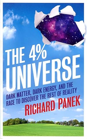 Bild des Verkufers fr The 4% Universe : Dark Matter, Dark Energy, and the Race to Discover the Rest Of Reality zum Verkauf von Godley Books