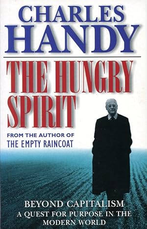 Seller image for The Hungry Spirit : Beyond Capitalism : A Quest for Purpose in the Modern World for sale by Godley Books