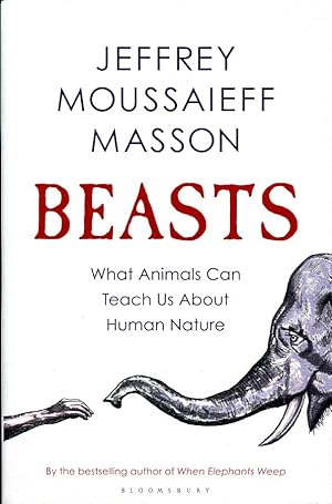 Immagine del venditore per Beasts : What Animals Can Teach Us About Human Nature venduto da Godley Books