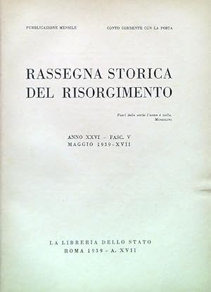 Rassegna storica del Risorgimento - Anno XXVI Fasc. V Maggio 1939-XVII