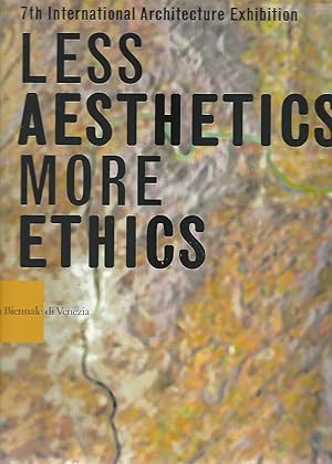 Less Aesthetics More Ethics: Biennale De Venezia - 7th International Architecture Exhibition.