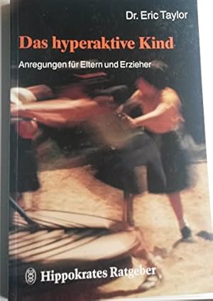 Bild des Verkufers fr Das hyperaktive Kind : Anregungen fr Eltern u. Erzieher. Mit e. Geleitw. von Christel Schweizer. [Aus d. Engl. bers. von Christel Schweizer u. Elisabeth Heinrich] / Hippokrates-Ratgeber zum Verkauf von Antiquariat Johannes Hauschild