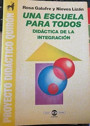 Seller image for UNA ESCUELA PARA TODOS DIDACTICA DE LA INTEGRACION. for sale by Libreria Lopez de Araujo