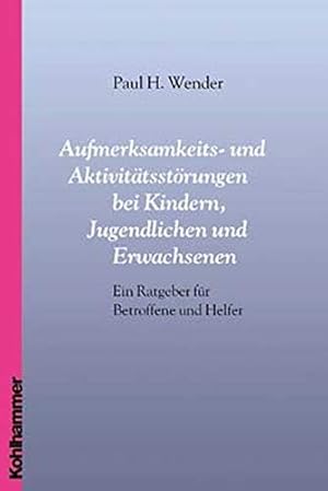 Bild des Verkufers fr Aufmerksamkeits- und Aktivittsstrungen bei Kindern, Jugendlichen und Erwachsenen : ein Ratgeber fr Betroffene und Helfer. Mit einem Vorw. von Gtz-Erik Trott. Aus dem Amerikanischen von Frank Badura zum Verkauf von Antiquariat Johannes Hauschild