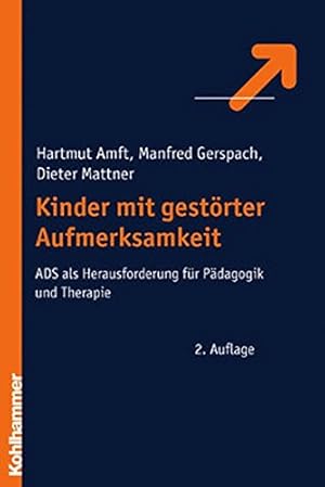 Imagen del vendedor de Kinder mit gestrter Aufmerksamkeit : ADS als Herausforderung fr Pdagogik und Therapie. Hartmut Amft ; Manfred Gerspach ; Dieter Mattner a la venta por Antiquariat Johannes Hauschild