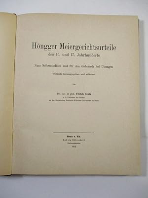 Höngger Meiergerichtsurteile des 16. und 17. Jahrhunderts. Zum Selbststudium und für den Gebrauch...
