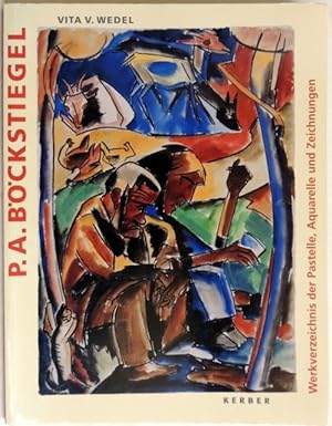P. A. Böckstiegel - Werkverzeichnis der Pastelle, Aquarelle und Zeichnungen
