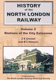 History of the North London Railways Volume 2 : Stations of the City Extension