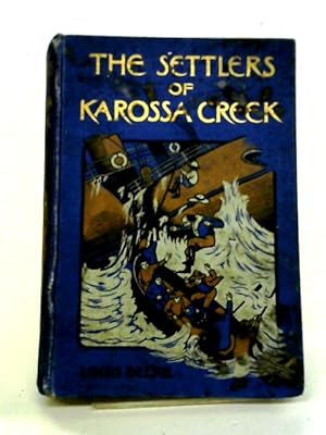 Seller image for The Settlers of Karossa Creek: And Other Stories of Australian Bush Life for sale by World of Rare Books