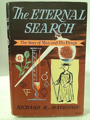 Bild des Verkufers fr The Eternal Search: The Story of Man and his Drugs zum Verkauf von World of Rare Books