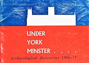 Under York Minster. Archaeological Discoveries 1966-1971