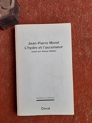 L'hydre et l'ascenseur. Essai sur Heiner Müller