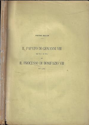 Bild des Verkufers fr Il papato di Giovanni VIII dal 872 al 882 ed Il processo di Bonifazio VIII nel 1304 zum Verkauf von Biblioteca di Babele