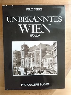 Bild des Verkufers fr Unbekanntes Wien 1870 - 1920 zum Verkauf von Antiquariat Birgit Gerl