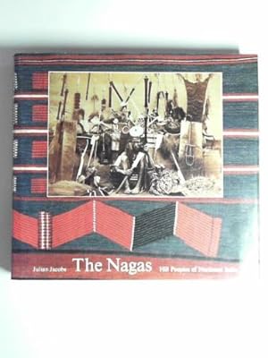 Seller image for The Nagas: hill peoples of Northeast India - society, culture and the Colonial encounter for sale by Cotswold Internet Books