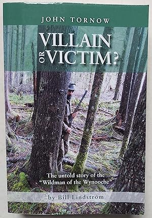 Villain or Victim? The Untold Story of the "Wildman of the Wynooche"
