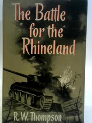 Bild des Verkufers fr The Battle For The Rhineland zum Verkauf von World of Rare Books
