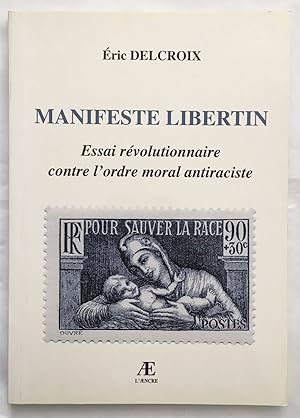 Seller image for Manifeste libertin - essai rvolutionnaire contre l'ordre moral antiraciste for sale by librairie philippe arnaiz