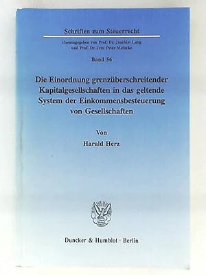 Imagen del vendedor de Die Einordnung grenzberschreitender Kapitalgesellschaften in das geltende System der Einkommensbesteuerung von Gesellschaften. a la venta por Leserstrahl  (Preise inkl. MwSt.)